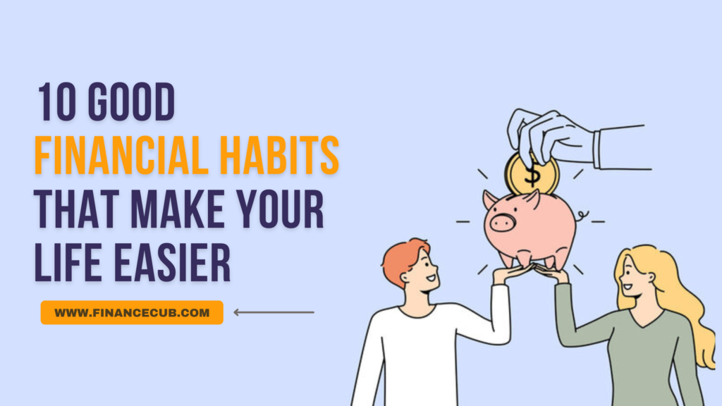 10-Good-Financial-Habits-That-Make-Your-Life-Easier